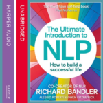 The Ultimate Introduction to NLP by Richard Bandler