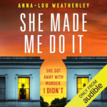 She Made Me Do It by Anna-Lou Weatherley