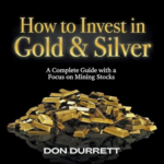 How to Invest in Gold and Silver by Don Durrett