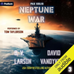 Neptune War by B. V. Larson, David VanDyke
