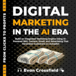 Digital Marketing in the AI Era by Evan Crossfield