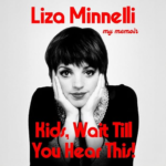 Kids, Wait Till You Hear This Liza Minnelli, M. Feinstein