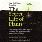 The Secret Life of Plants by Peter Tompkins, Christopher Bird