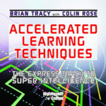 Accelerated Learning Techniques by Brian Tracy, Colin Rose