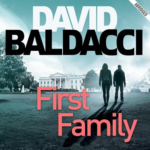 First Family: King and Maxwell Book 4 by David Baldacci
