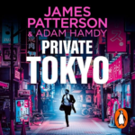 Private Tokyo by James Patterson, Adam Hamdy