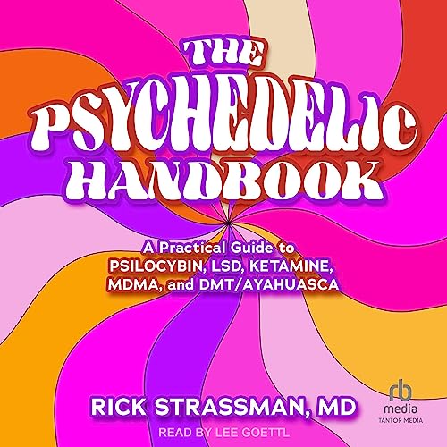 The Psychedelic Handbook by Rick Strassman MD
