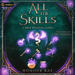 All the Skills: A Deck-Building LitRPG by Honour Rae