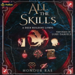 All the Skills 3: A Deck-Building LitRPG by Honour Rae