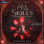 All the Skills 5: A Deck-Building LitRPG by Honour Rae