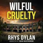 Wilful Cruelty by Rhys Dylan