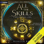 All the Skills 6: A Deck-Building LitRPG by Honour Rae