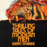 Thrilling Tales of Modern Men by Danny McBride