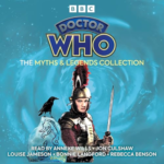 Doctor Who: The Myths & Legends Collection by Nigel Robinson, Terrance Dicks, Ian Briggs, Rona Munro