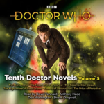 Doctor Who: Tenth Doctor Novels Volume 5 by Jacqueline Rayner, Stephen Cole, Justin Richards, Mike Tucker, Colin Brake