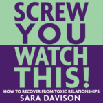 Screw You, Watch This! by Sara Davison