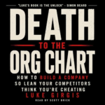 Death to the Org Chart by Luke Girgis