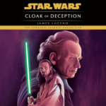 Cloak of Deception: Star Wars Legends by James Luceno