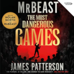 The Most Dangerous Games by MrBeast, James Patterson