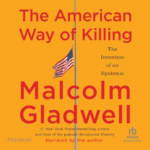 The American Way of Killing by Malcolm Gladwell