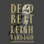 Dead Beat by Leigh Bardugo