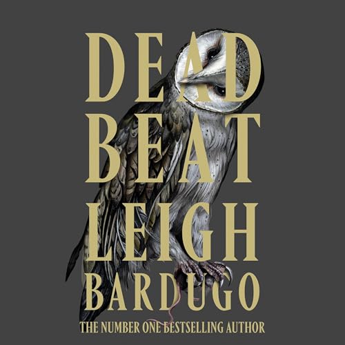 Dead Beat by Leigh Bardugo