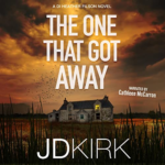 The One That Got Away by JD Kirk