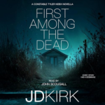 First Among the Dead by JD Kirk