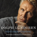 Fights Worth Fighting by Dolph Lundgren, Robert Greenfield
