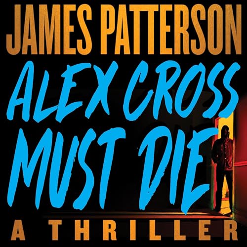 Alex Cross Must Die by James Patterson