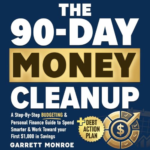 The 90-Day Money Cleanup Garrett Monroe