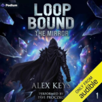 Loop Bound: The Mirror by Alex Keys